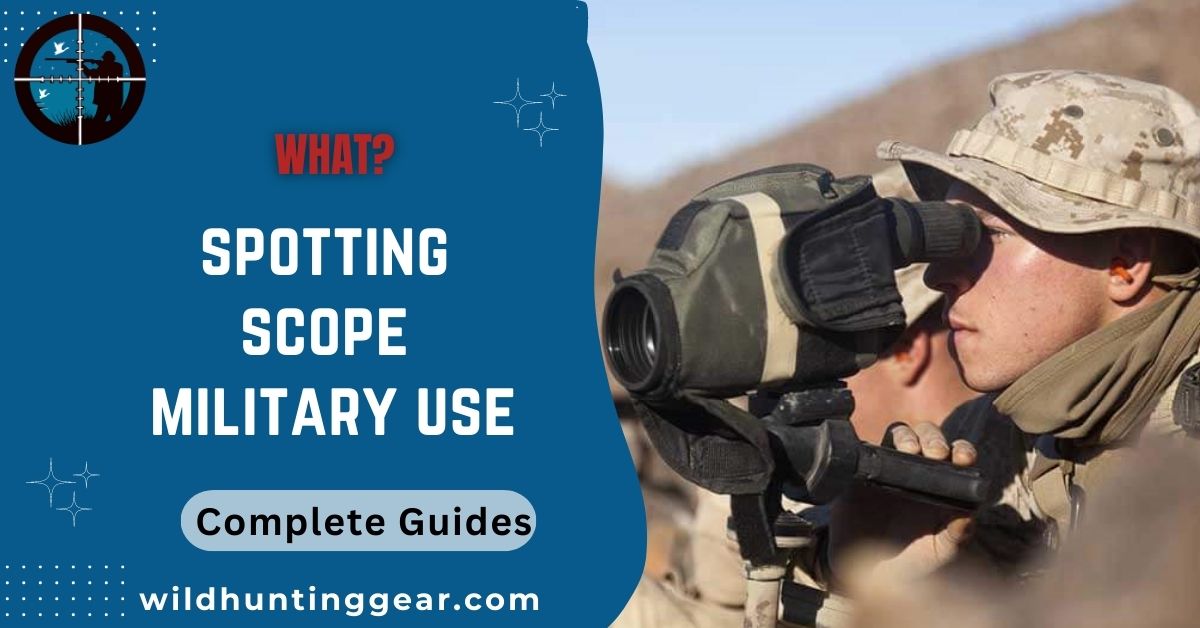 Spotting scope military use