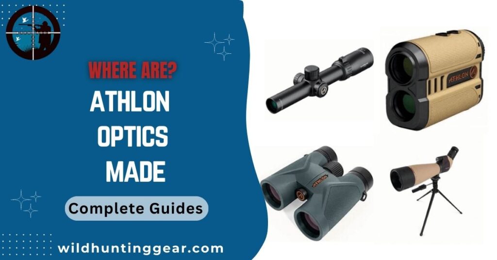 Where Are Athlon Optics Made? Complete Guides
