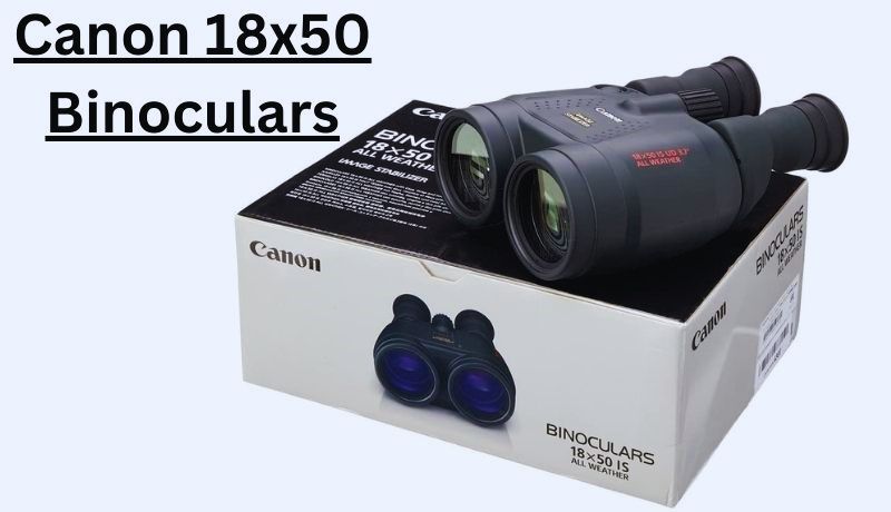 Canon 18x50 Binoculars