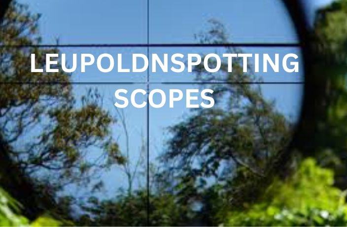 Leupold spotting scopes