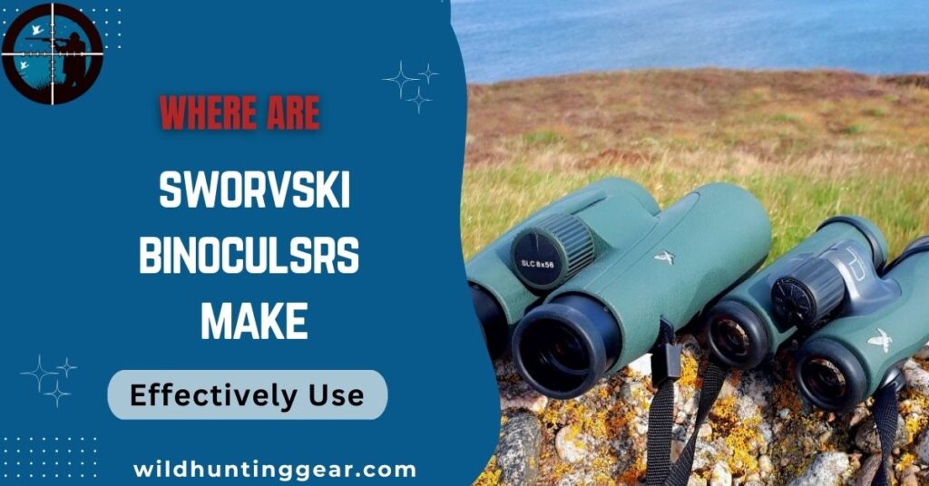 Where are Swarovski Binoculars Make